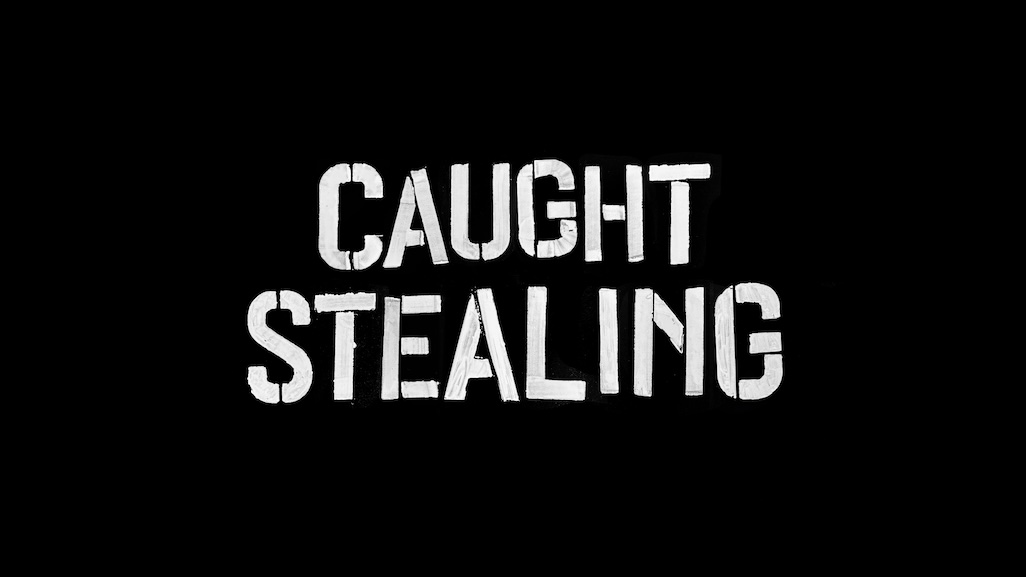 Caught Stealing