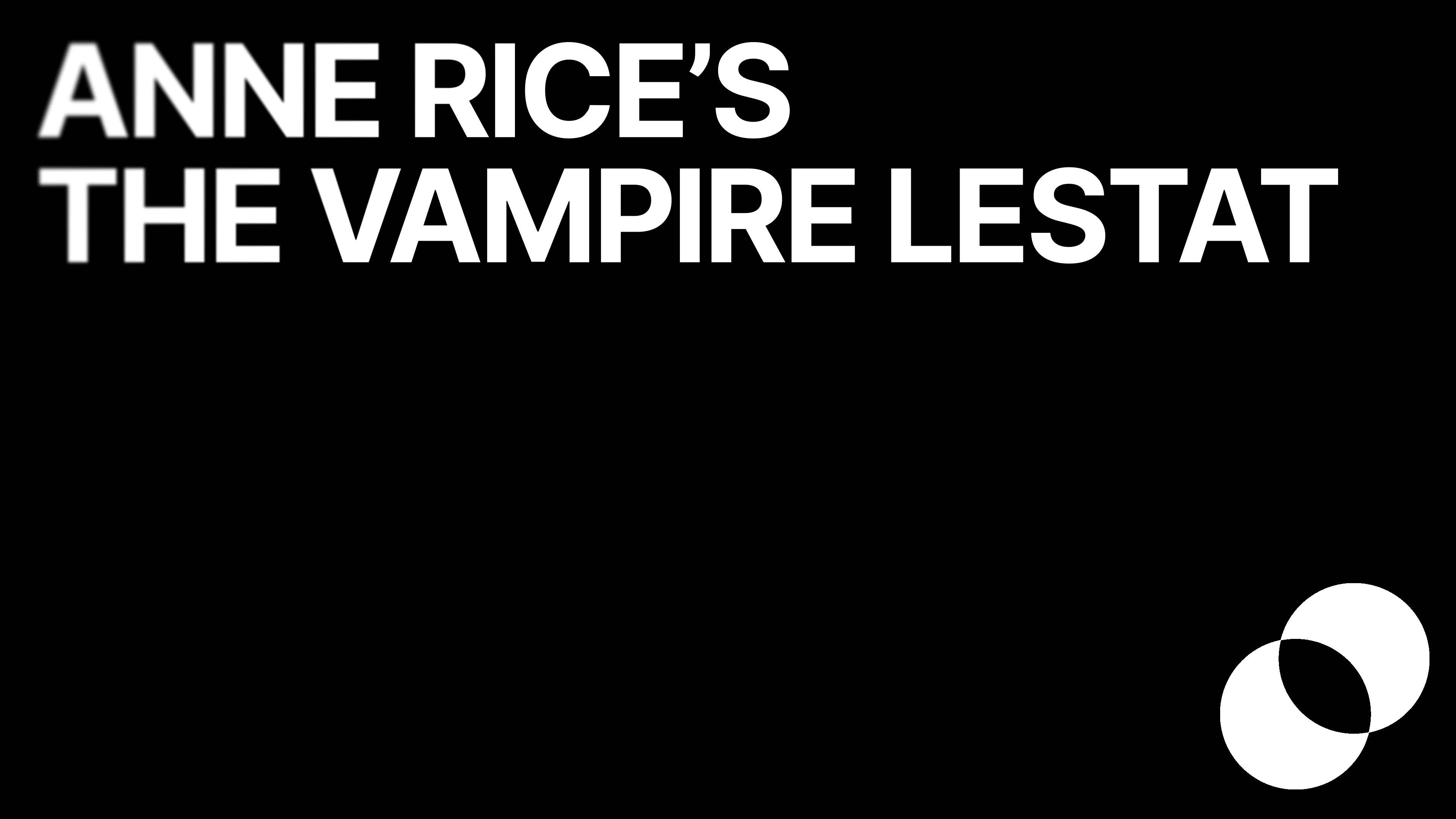 Anne Rice's The Vampire Lestat
